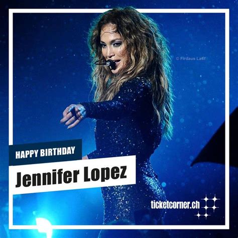Ticketcorner On Twitter Happy Birthday Jennifer Jennifer Lopez Jennifer