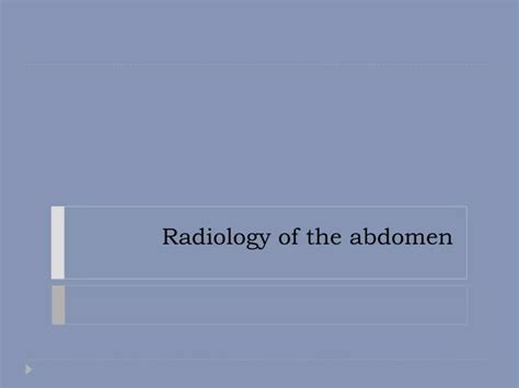 Ppt Radiology Of The Abdomen Powerpoint Presentation Free Download