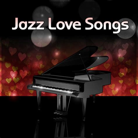 Jazz Love Songs Sexy Jazz Lounge Smooth And Sexy Piano Music Mellow