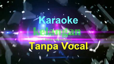 Kelangan Karaoke Dangdut Tanpa Vocal Youtube