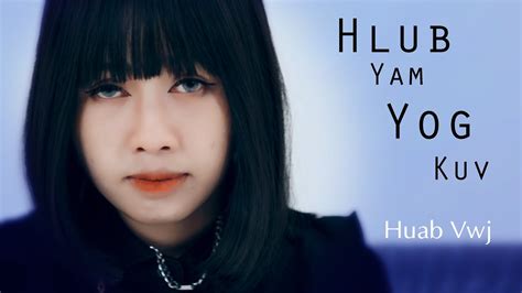 Hlub Yam Yog Kuv By Huab Vwj Youtube Music