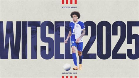 El Atl Tico Confirma La Renovaci N Por Un A O De Axel Witsel