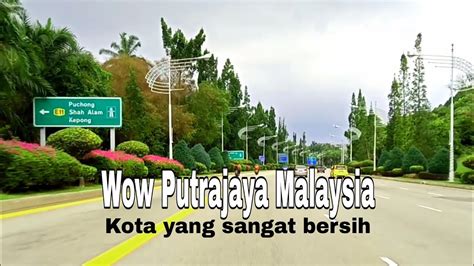 Wow Kota Moderen Di Malaysia Indahnya Kawasan Jalan Ini Area