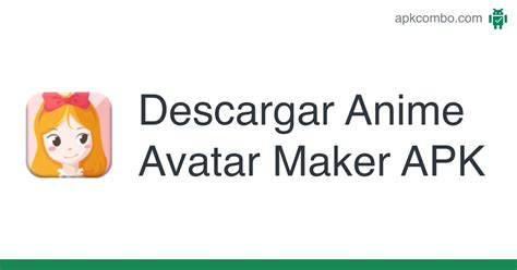 Anime Avatar Maker Apk Android App Descarga Gratis