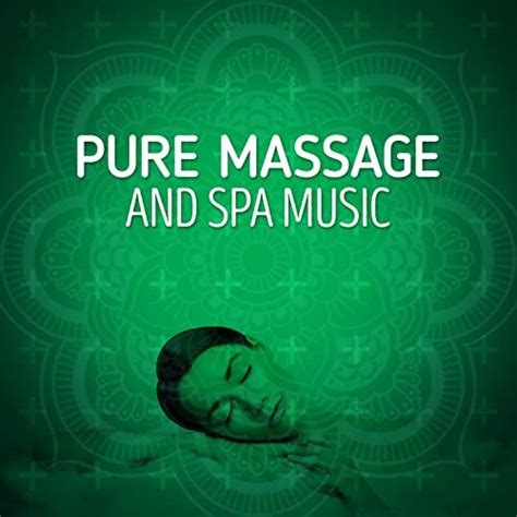 Pure Massage And Spa Music Pure Massage Music Digital Music