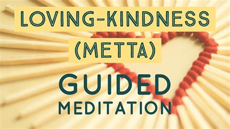 Guided Meditation For Cultivating Loving Kindness Metta Youtube