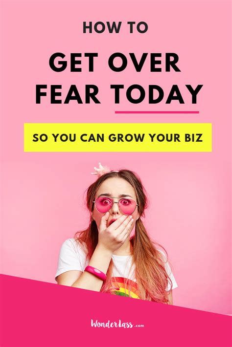 How To Get Over Your Fear Literally Today So That You Can Grow Your