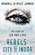 Rebels: City of Indra | Book by Kendall Jenner, Kylie Jenner, Elizabeth ...