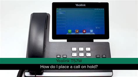 Yealink T57w How Do I Place A Call On Hold Youtube