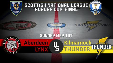 Snl Aurora Cup Final Aberdeen Lynx V Kilmarnock Thunder Youtube