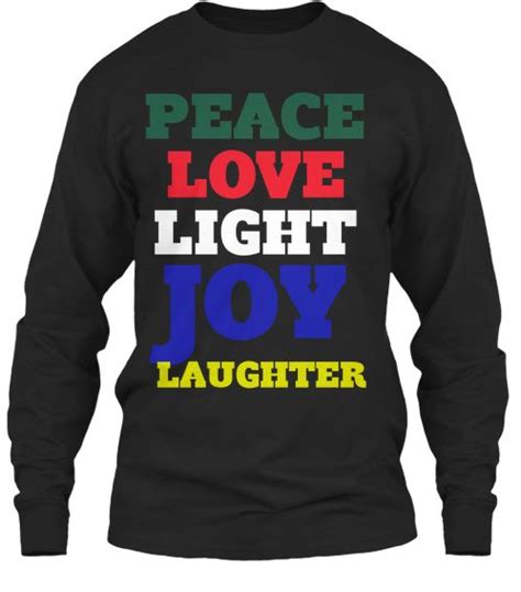 Peace Love Light Joy Laughter Teespring Buy This Shirt So I Can Go