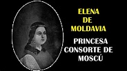 ELENA de MOLDAVIA : PRINCESA de MOSCÚ | NUERA de IVÁN III y SOFÍA ...