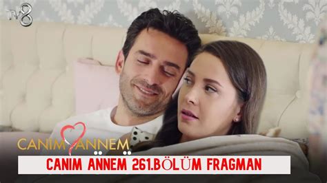 Canim Annem 261 Capitulo Nuevo Youtube