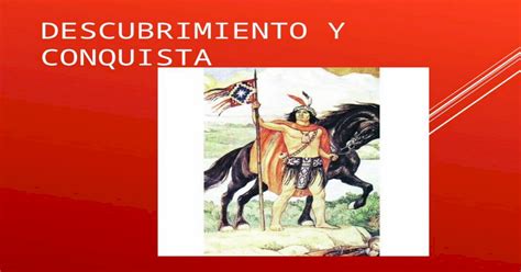 Descubrimiento Y Conquista De Chile Ppt Powerpoint