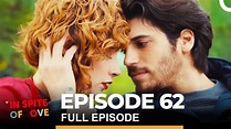 In Spite of Love Episode 62 (English Subtitles) - YouTube