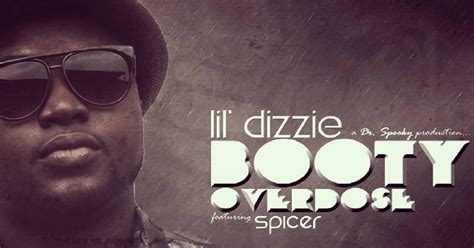 Lil Dizzie Feat Spicer Booty Overdose The Zimtainment