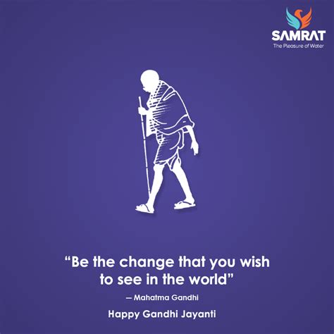 “be The Change That You Wish To See In The World” ― Mahatma Gandhi