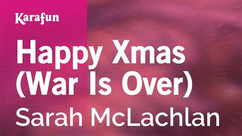 Happy Xmas War Is Over Sarah Mclachlan Karaoke Version Karafun Youtube