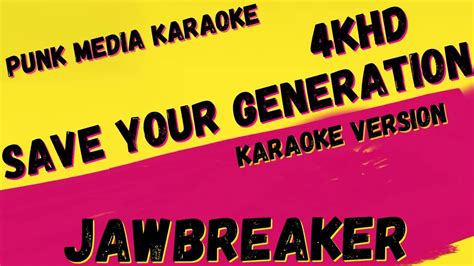 Jawbreaker Save Your Generation 4khd Karaoke Instrumental Pmk Youtube