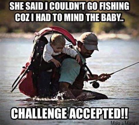 Need To Do This Funny Fishing Memes Fishing Memes Fishing Humor