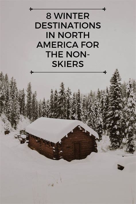 8 Winter Destinations In North America For The Non Skiers Winter