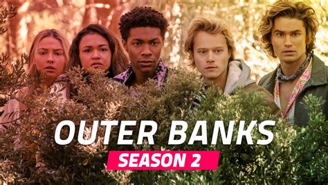 Outer Banks Season 2 Release Date And Time Cast And All Details