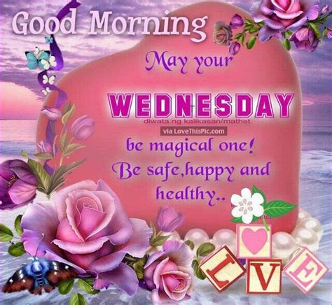 Good Morning May Your Wednesday Be Magical Pictures Photos And Images
