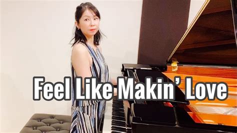 【オトナjazz】feel Like Makin Love Roberta Flack Piano Cover Lounge
