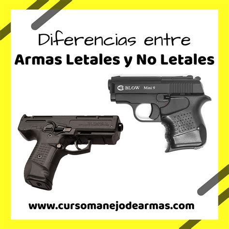 ¿sabes La Diferencia Entre Armas Letales Y No Letales Cursos Manejo De Armas