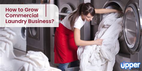 7 Benefician Ways To Grow A Commercial Laundry Business In 2023