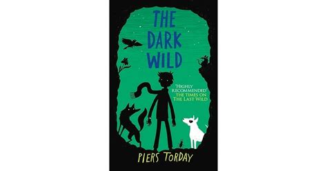 The Dark Wild By Piers Torday — Reviews Discussion Bookclubs Lists