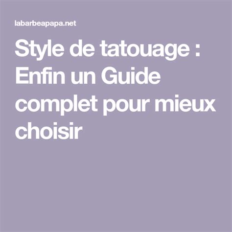 Style De Tatouage Enfin Un Guide Complet Pour Mieux Choisir Guide