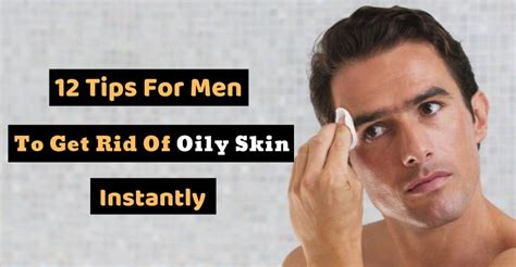 12 Home Remedies To Manage Mens Oily Skin Easily