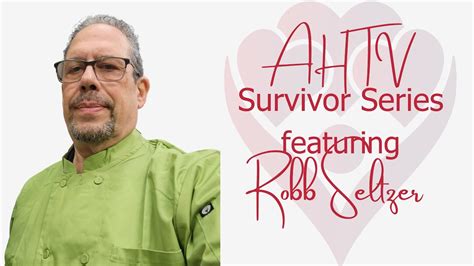 Ahtv Survivor Series Featuring Robb Seltzer Youtube