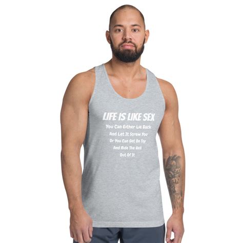 Life Is Like Sex Tank Top Sex Tank Top Sex T Shirt Adult T Etsy