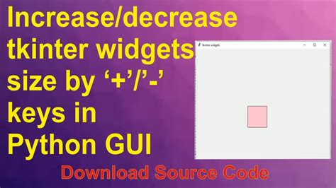 How To Increasedecrease Tkinter Widgets Size By Keys In Gui In