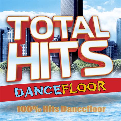 Total Hits Dancefloor 100 Hits Dancefloor Compilation By Various Artists Spotify