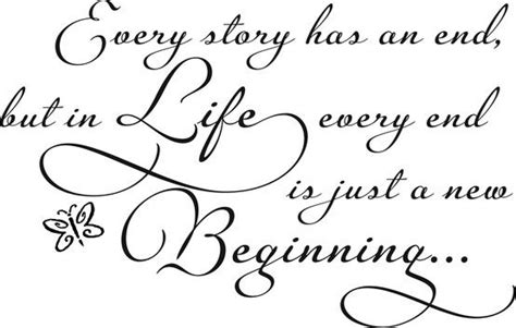 Every End Is Just A New Beginning Quotes Beginning Quotes Me Quotes
