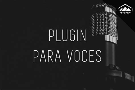 El Mejor Plugin Para Voces Y Otros Instrumentos