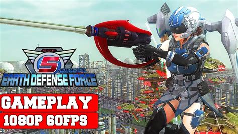 Stand and fight for humanity. EARTH DEFENSE FORCE 5 Gameplay (PC) - YouTube