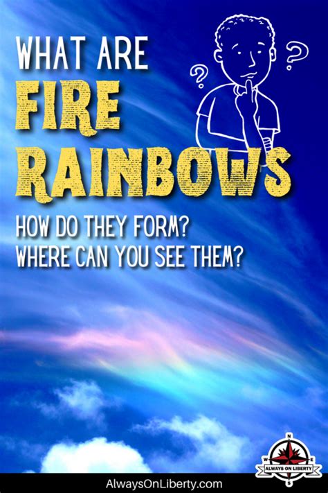 What Is A Fire Rainbow How Rare Is It To See Fire Rainbows