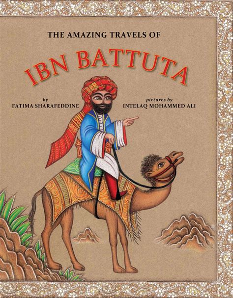 The Fascinating Story Of Ibn Battuta The Greatest