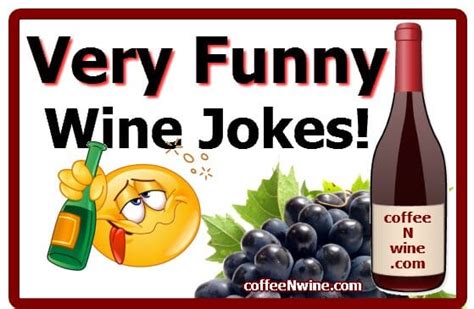 Funny Wine Jokes Add Some Wine To The Mix And Jokes Get Funnier