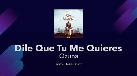 Ozuna Dile Que Tu Me Quieres Lyrics English And Spanish Tell Them