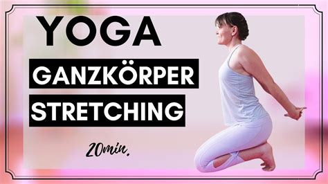 Yoga Stretch Ganzkörper Dehnung Mit Yoga Übungen Youtube