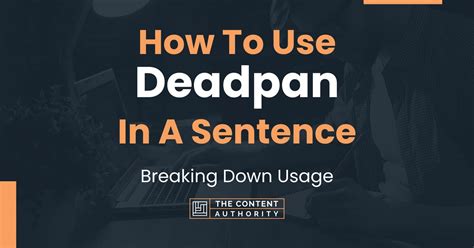 How To Use Deadpan In A Sentence Breaking Down Usage