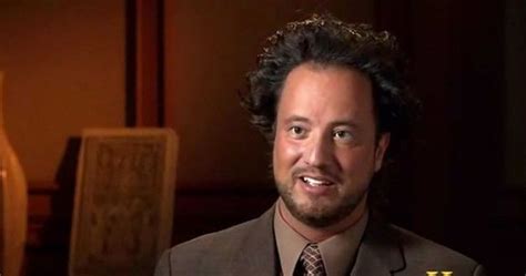 The best memes from instagram, facebook, vine, and twitter about alien italien. 10 Facts About the Ancient Aliens Guy | Playbuzz