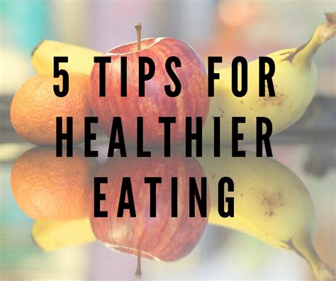 5 Tips For Healthier Eating