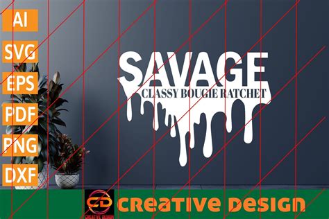 Savage Classy Bougie Ratchet Graphic By Creative Design Creative Fabrica