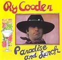 Musicology: Ry Cooder - Paradise and Lunch 1974